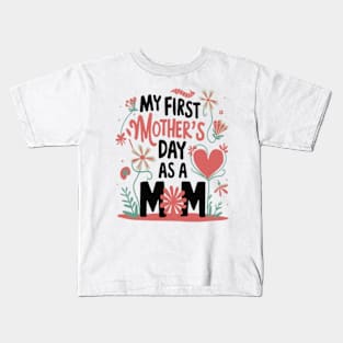 My first mother's day as a mom Kids T-Shirt